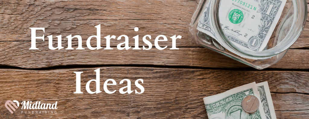 fundraiser ideas Blog Header | Presented by Midland Fundraising
