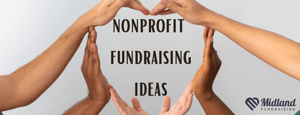 nonprofit fundraising ideas blog banner | Presented by Midland Fundraising